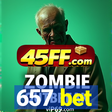 657 bet